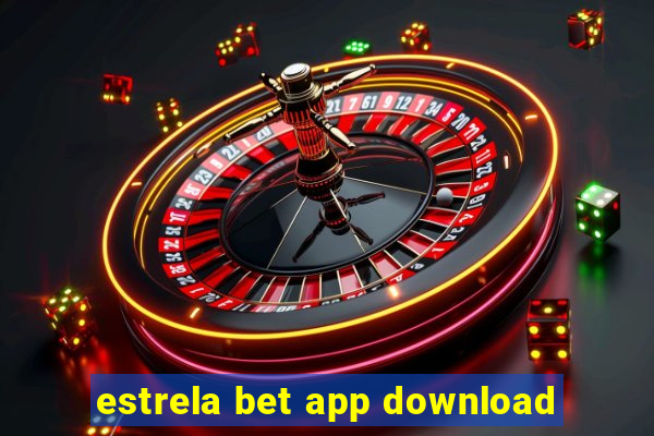 estrela bet app download